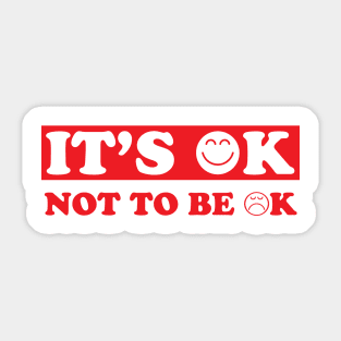 It's Ok not to be Ok Sticker